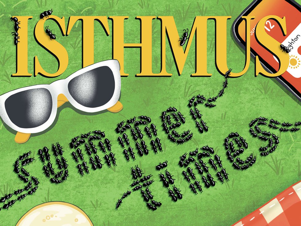 Isthmus SummerTimes 2025